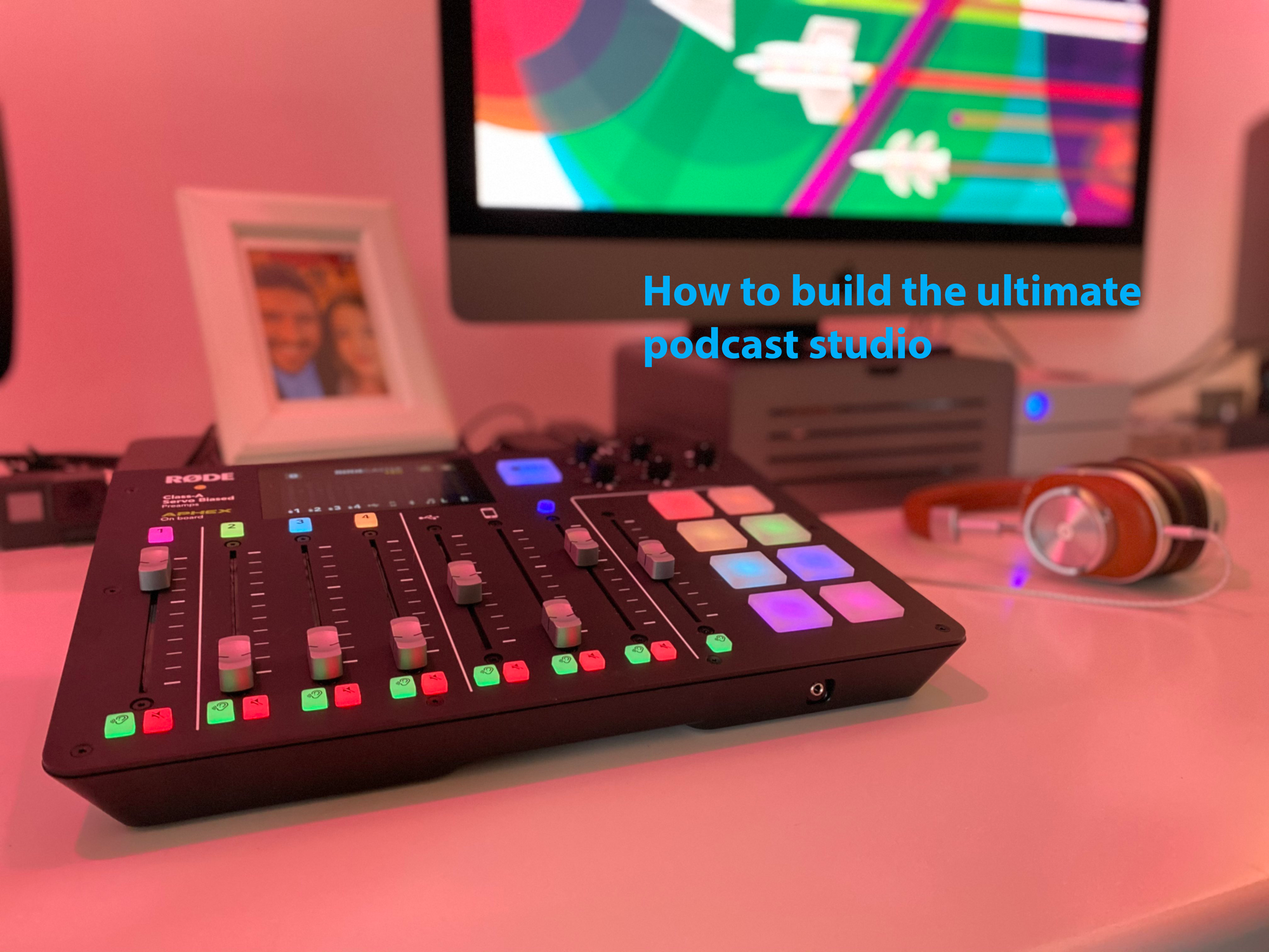 How to build the ultimate podcast studio