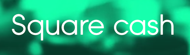 Square Cash Lets You Send Money To Your Friends Via Email